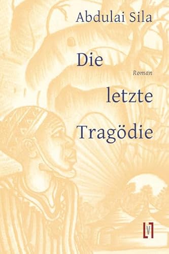 Die letzte Tragödie: Roman