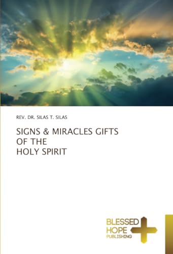 SIGNS & MIRACLES GIFTS OF THE HOLY SPIRIT: DE von Blessed Hope Publishing