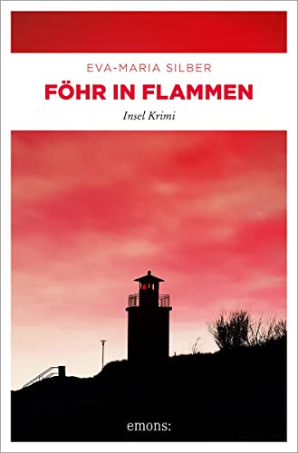 Föhr in Flammen: Insel Krimi von Emons Verlag
