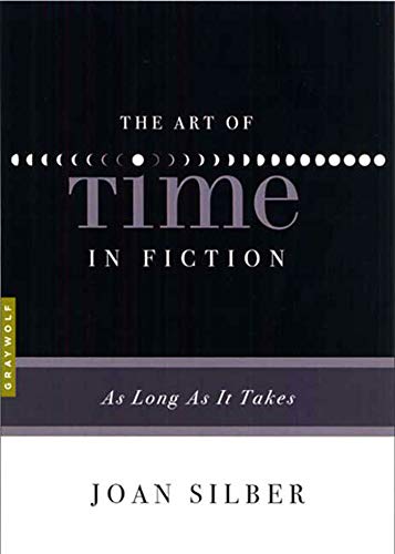 The Art of Time in Fiction: As Long as It Takes von Graywolf Press