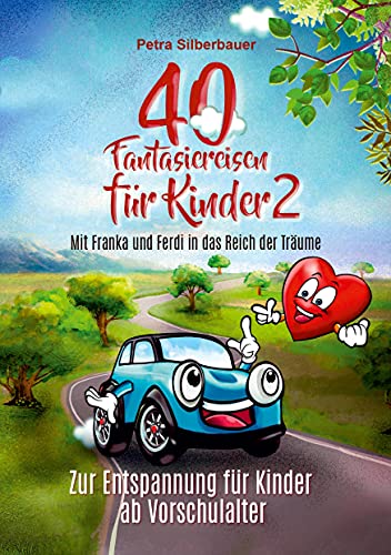 40 Fantasiereisen für Kinder 2 - Mit Franka und Ferdi in das Reich der Träume: Zur Entspannung für Kinder ab Vorschulalter (Petras Entspannungsgeschichten für Kinder, Band 4) 40 Fantasiereisen für Kinder 2 - Mit Franka und Ferdi in das Reich der Träume: Zur Entspannung für Kinder ab Vorschulalter (Petras Entspannungsgeschichten für Kinder, Band 4)