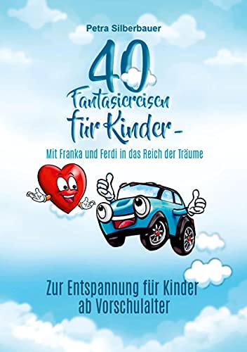 40 Fantasiereisen für Kinder - Mit Franka und Ferdi in das Reich der Träume: Zur Entspannung für Kinder ab Vorschulalter (Petras Entspannungsgeschichten für Kinder, Band 3) 40 Fantasiereisen für Kinder - Mit Franka und Ferdi in das Reich der Träume: Zur Entspannung für Kinder ab Vorschulalter (Petras Entspannungsgeschichten für Kinder, Band 3) von Angelina Schulze Verlag