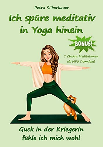 Ich spüre meditativ in Yoga hinein: Guck in der Kriegerin fühle ich mich wohl von Angelina Schulze Verlag