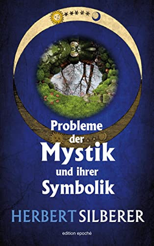 Probleme der Mystik und ihrer Symbolik: & Zur Entstehung der Symbole (edition epoché)