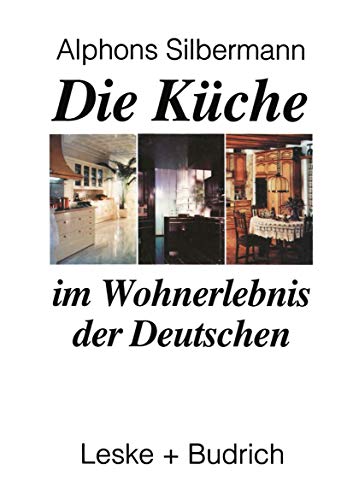 Die Küche im Wohnerlebnis der Deutschen: Eine soziologische Studie