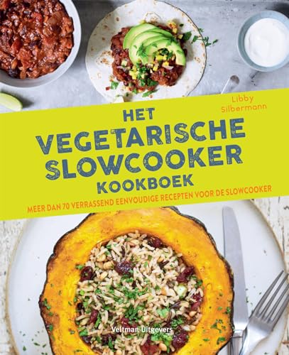 Het vegetarische slowcooker kookboek: meer dan 70 verrassend eenvoudige recepten voor de slowcooker von Veltman Uitgevers B.V.