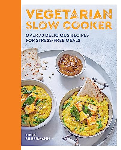 Vegetarian Slow Cooker: Over 70 delicious recipes for stress-free meals