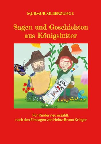 Sagen und Geschichten aus Königslutter: Für Kinder neu erzählt, nach den Elmsagen von Heinz-Bruno Krieger