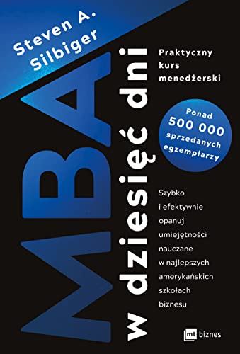 MBA w dziesięć dni: Praktyczny kurs menedżerski MBA w dziesięć dni: Praktyczny kurs menedżerski von MT Biznes