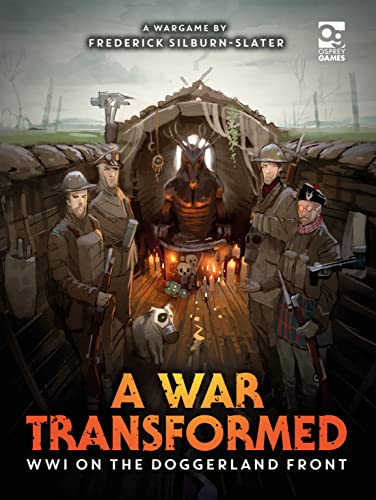 A War Transformed: WWI on the Doggerland Front: A Wargame von Osprey Games