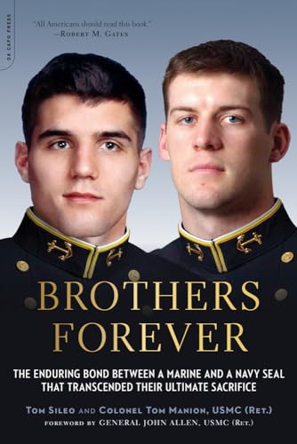 Brothers Forever: The Enduring Bond between a Marine and a Navy SEAL that Transcended Their Ultimate Sacrifice Brothers Forever: The Enduring Bond between a Marine and a Navy SEAL that Transcended Their Ultimate Sacrifice