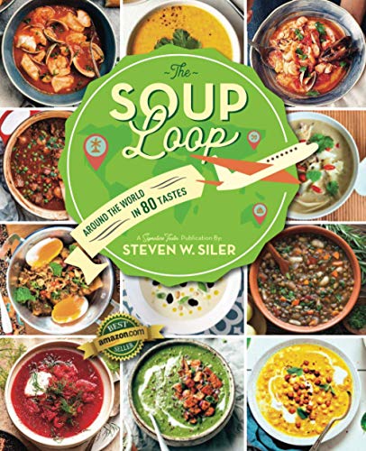 Soup Loop: Around the World in 80 Bowls (80 Tastes) von Independently published