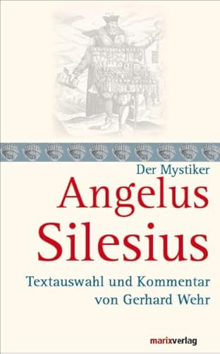 Angelus Silesius: Textauswahl und Kommentar von Gerhard Wehr (Die Mystiker)