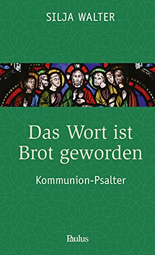 Das Wort ist Brot geworden: Kommunion-Psalter von Paulusverlag, Freiburg