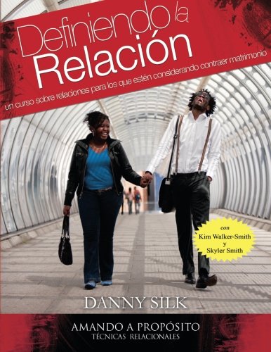 Definiendo la Relacion: Un Curso Relaciones Para Los Que Esten Considerando Contraer Matrimonio