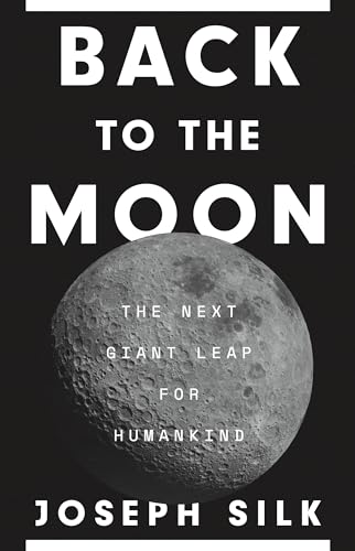 Back to the Moon: The Next Giant Leap for Humankind von Princeton University Press