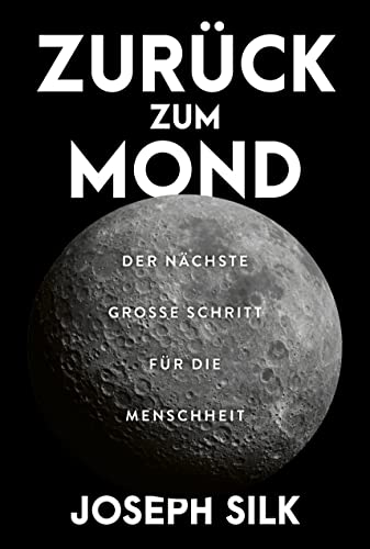 Zurück zum Mond: Der nächste große Schritt für die Menschheit von Finanzbuch Verlag