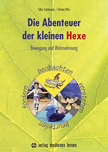 Die Abenteuer der kleinen Hexe: Bewegung und Wahrnehmung beobachten, verstehen, beurteilen, fördern von Modernes Lernen Borgmann