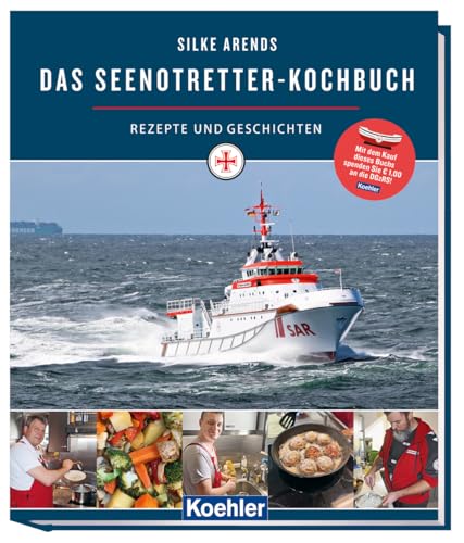 Das Seenotretter-Kochbuch: Rezepte und Geschichten von Koehler