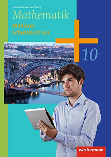 Mathematik - Arbeitshefte Ausgabe 2014 für die Sekundarstufe I: Arbeitsheft Zentrale Prüfung MS-Abschluss Mathematik - Arbeitshefte Ausgabe 2014 für die Sekundarstufe I: Arbeitsheft Zentrale Prüfung MS-Abschluss