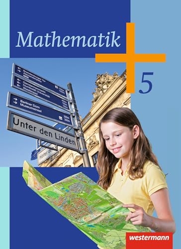 Mathematik - Ausgabe 2014 für die 5. Klasse Sekundarstufe I: Schulbuch 5: Sekundarstufe 1 - Ausgabe 2014 Mathematik - Ausgabe 2014 für die 5. Klasse Sekundarstufe I: Schulbuch 5: Sekundarstufe 1 - Ausgabe 2014