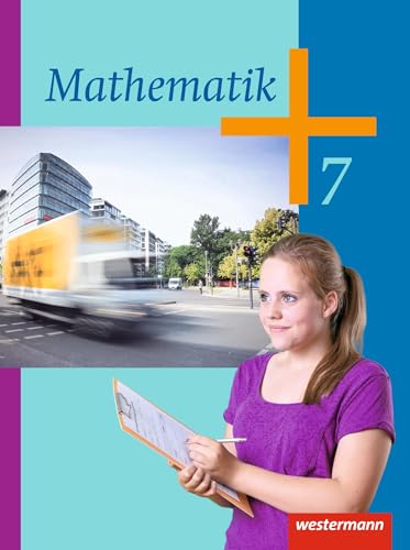 Mathematik - Ausgabe 2014 für die Klassen 6 und 7 in Hessen, Rheinland-Pfalz und dem Saarland: Schülerband 7: Klassen 6 und 7 - Ausgabe 2014 Mathematik - Ausgabe 2014 für die Klassen 6 und 7 in Hessen, Rheinland-Pfalz und dem Saarland: Schülerband 7: Klassen 6 und 7 - Ausgabe 2014