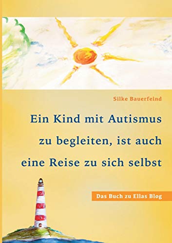 Ein Kind mit Autismus zu begleiten, ist auch eine Reise zu sich selbst: das Buch zu Ellas Blog