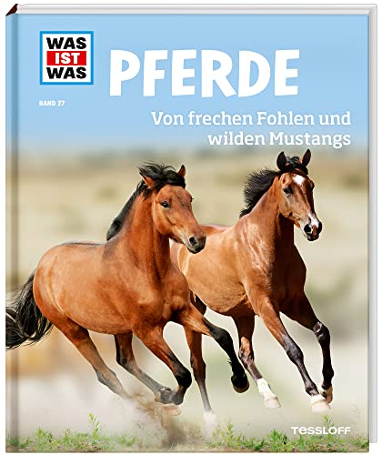 WAS IST WAS Band 27 Pferde. Von frechen Fohlen und wilden Mustangs (WAS IST WAS Sachbuch, Band 27)