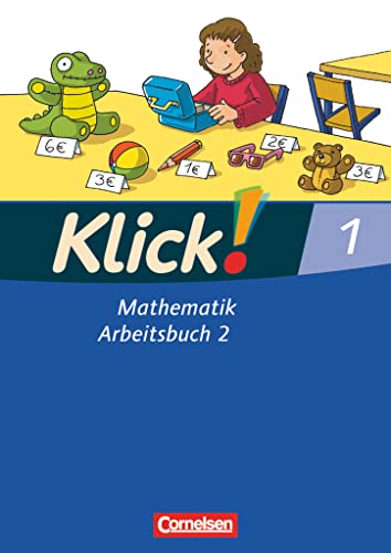 Klick! Mathematik - Unterstufe - Lehrwerk für Lernende mit Förderbedarf - 1. Schuljahr: Arbeitsbuch 2 Klick! Mathematik - Unterstufe - Lehrwerk für Lernende mit Förderbedarf - 1. Schuljahr: Arbeitsbuch 2