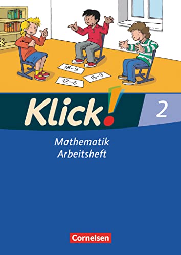 Klick! Mathematik - Unterstufe - Lehrwerk für Lernende mit Förderbedarf - 2. Schuljahr: Arbeitsheft Klick! Mathematik - Unterstufe - Lehrwerk für Lernende mit Förderbedarf - 2. Schuljahr: Arbeitsheft