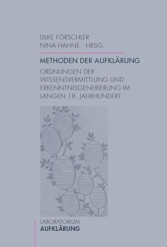 Methoden der Aufklärung. Ordnungen der Wissensvermittlung und Erkenntnisgenerierung im langen 18. Jahrhundert (Laboratorium Aufklärung) von WILHELM FINK VERLAG