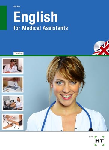 English for Medical Assistants,Inkl. Download: Kommunikation mit Patienten in der Arztpraxis. Verwaltung - Diagnose - Therapie