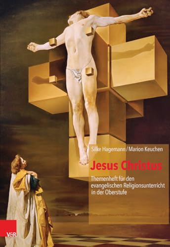 Jesus Christus (Themenheft für den evangelischen Religionsunterricht in der Oberstufe) (Themenhefte für den evangelischen Religionsunterricht in der Oberstufe)
