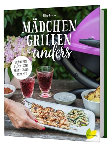 Mädchen grillen anders: Fräulein Glücklichs beste Grillrezepte