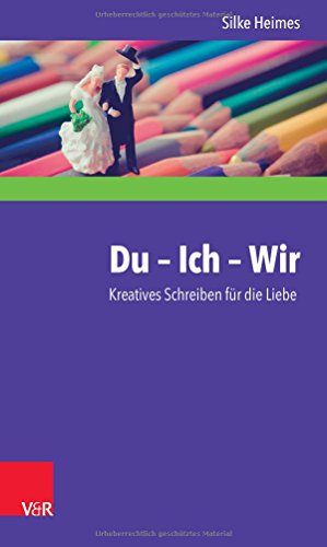 Du - Ich - Wir: Kreatives Schreiben für die Liebe von Vandenhoeck and Ruprecht