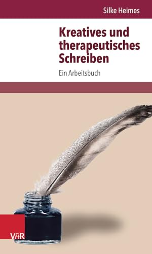 Kreatives und therapeutisches Schreiben: Ein Arbeitsbuch von Vandenhoeck + Ruprecht