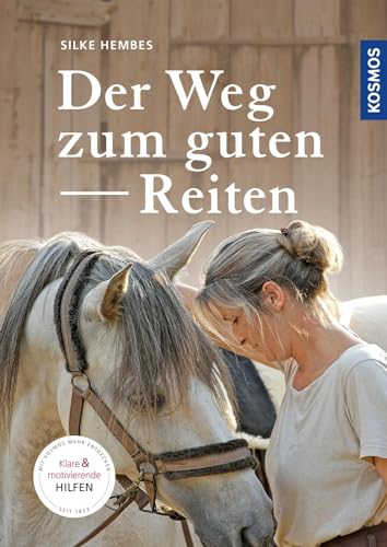Der Weg zum guten Reiten: Motivierende und klare Hilfen von Franckh-Kosmos