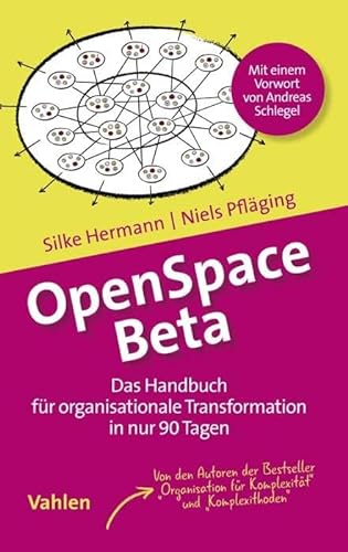 OpenSpace Beta: Das Handbuch für organisationale Transformation in nur 90 Tagen von Vahlen Franz GmbH