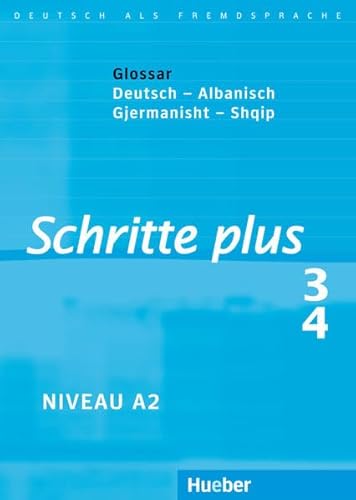 Schritte plus 3+4: Deutsch als Fremdsprache / Glossar Deutsch-Albanisch – Fjalorth Gjermanisht-Shqip von Hueber Verlag