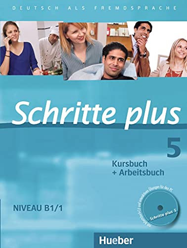 Schritte plus 5: Deutsch als Fremdsprache / Kursbuch + Arbeitsbuch mit Audio-CD zum Arbeitsbuch und interaktiven Übungen