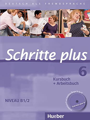 Schritte plus 6: Deutsch als Fremdsprache / Kursbuch + Arbeitsbuch mit Audio-CD zum Arbeitsbuch und interaktiven Übungen von Hueber Verlag GmbH