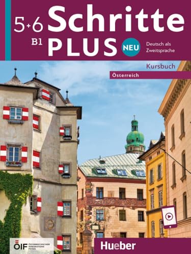 Schritte plus Neu 5+6 – Österreich: Deutsch als Zweitsprache / Kursbuch mit Audios online (Schritte plus Neu - Österreich)
