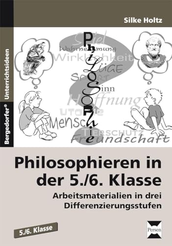 Philosophieren in der 5./6. Klasse: Arbeitsmaterialien in drei Differenzierungsstufen von PERSEN VERLAG IN DER AAP LEHRERWELT