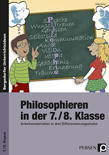 Philosophieren in der 7./8. Klasse: Arbeitsmaterialien in drei Differenzierungsstufen von Persen Verlag i.d. AAP