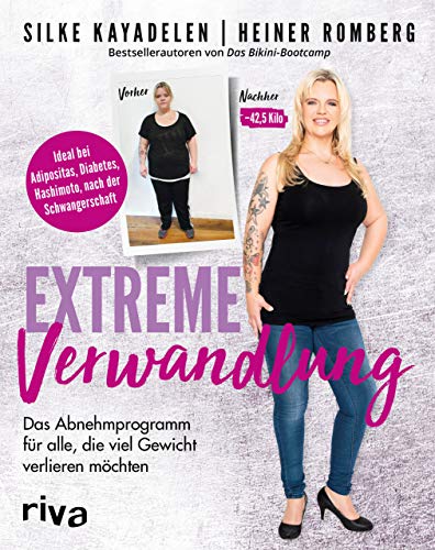 Extreme Verwandlung: Das Abnehmprogramm für alle, die viel Gewicht verlieren möchten von Riva
