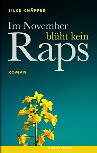 Im November blüht kein Raps: Roman von Klöpfer und Meyer