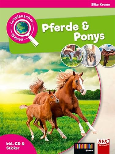 Leselauscher Wissen: Pferde und Ponys (Leselauscher Wissen: Spannendes Sachwissen für Kinder, mit Hörbuch und Mitmach-Ideen)