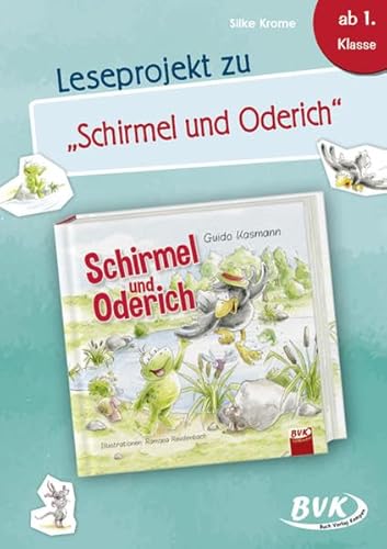 Leseprojekt zu Schirmel und Oderich: ab 1. Klasse von Buch Verlag Kempen