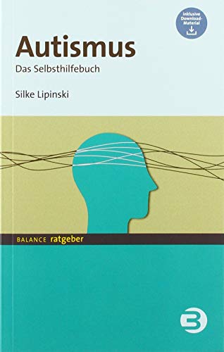 Autismus: Das Selbsthilfebuch (BALANCE Ratgeber)