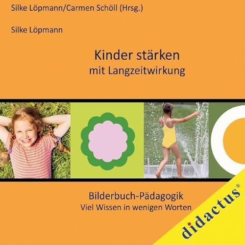 Kinder stärken mit Langzeitwirkung: Bilderbuch-Pädagogik Viel Wissen in wenig Worten - Band 3